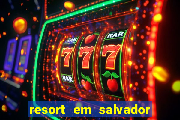 resort em salvador all inclusive